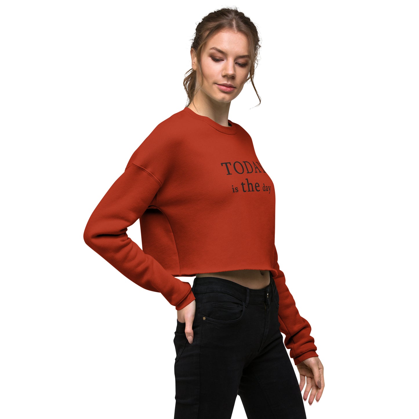 Today is THE Day Cropped Sweatshirt