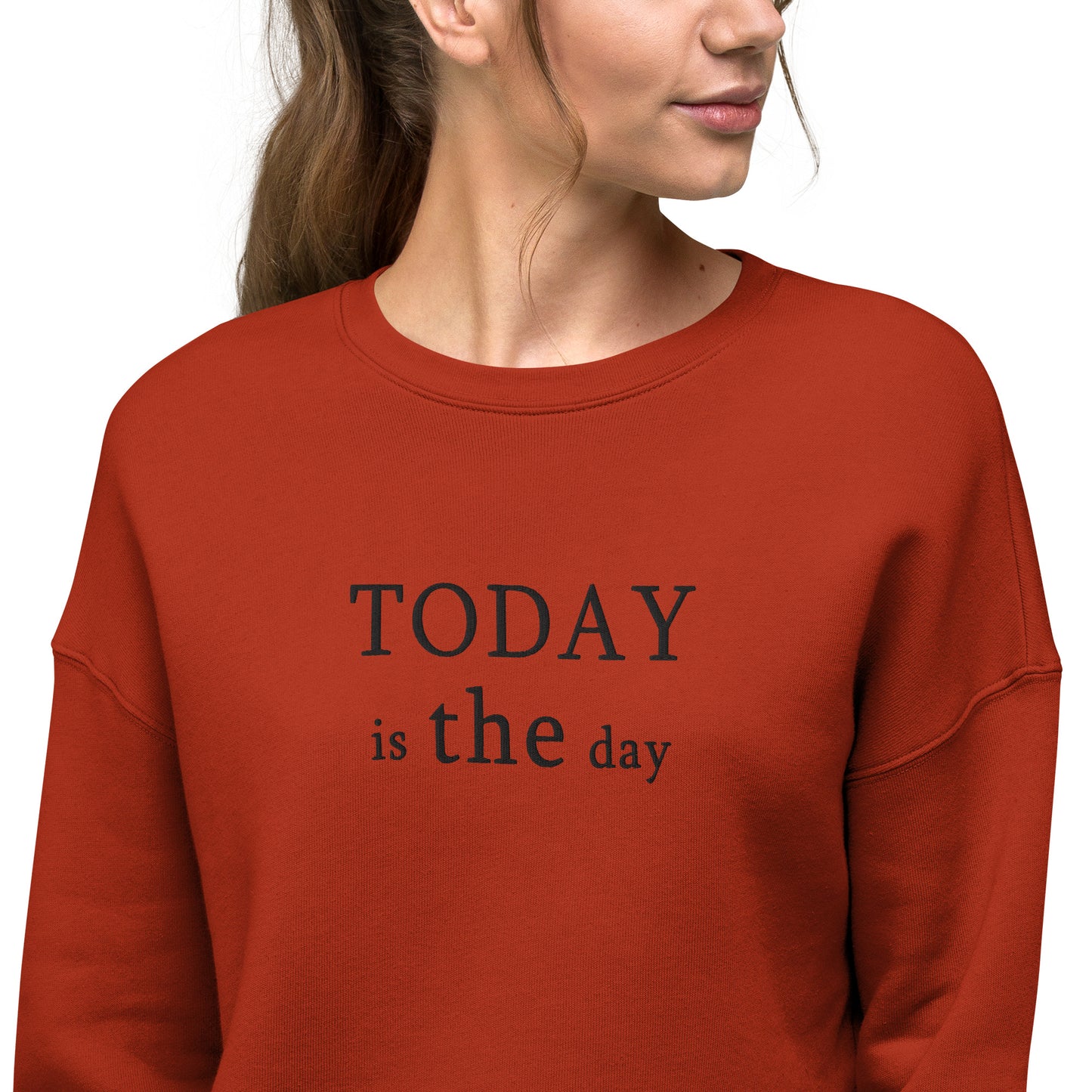 Today is THE Day Cropped Sweatshirt