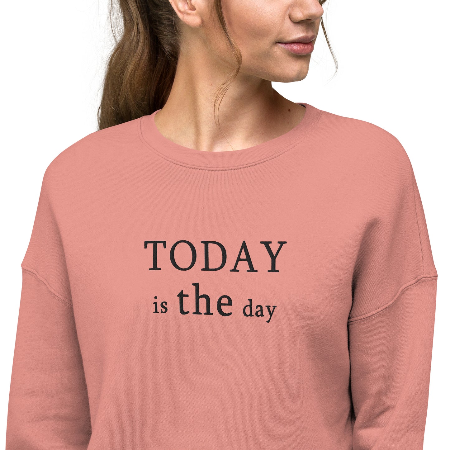 Today is THE Day Cropped Sweatshirt